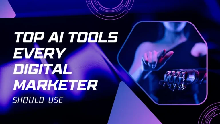 TOP AI TOOLS EVERY DIGITAL MARKETER